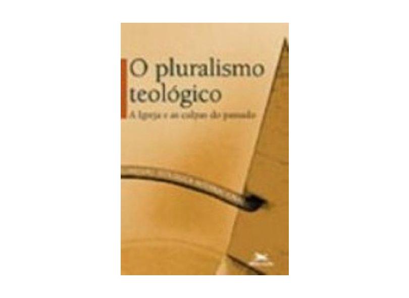 Unidade da Fé e Pluralismo Teológico - Vários Autores - 9788515024766