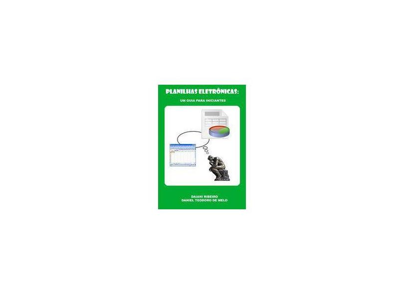 Planilhas Eletrônicas - Daiani Ribeiro;daniel Teodoro De Melo; - 9788591598663