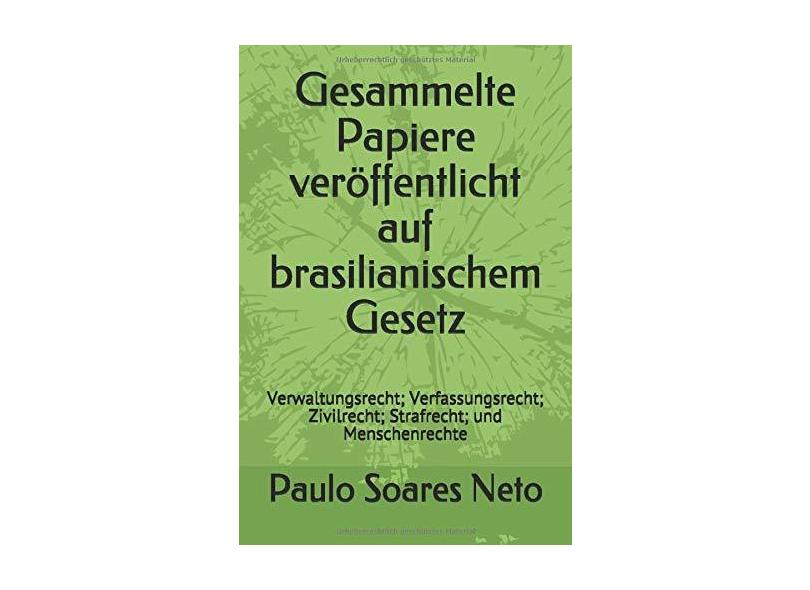Gesammelte Papiere Veröffentlicht Auf Brasilianischem Gesetz - Paulo Byron Oliveira Soares Neto - 9781973581208
