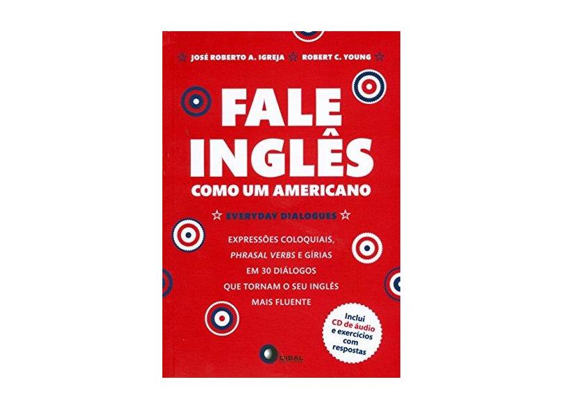 Fale Inglês como um Americano - José Roberto A. Igreja - 9788578440428