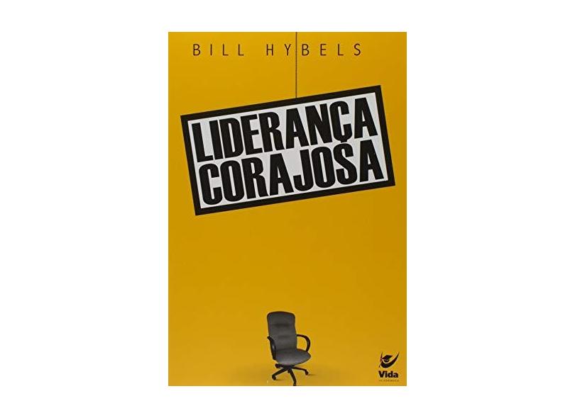 Liderança Corajosa - Hybels, Bill - 9788573676099