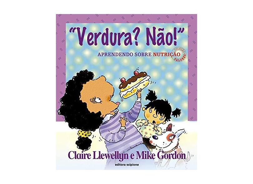 Verdura? Não! Col. Valores - Gordon, Mike - 9788526246713