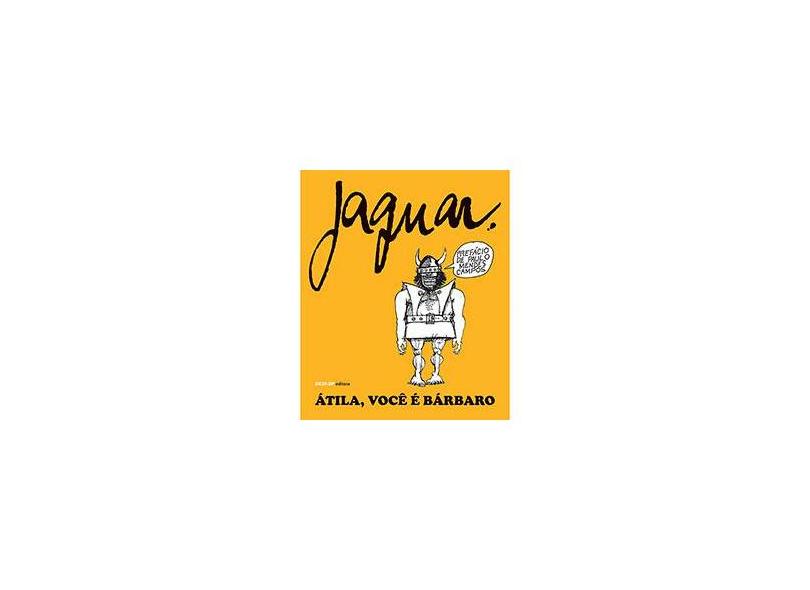 Átila, Você é Bárbaro - Jaguar - 9788582052877
