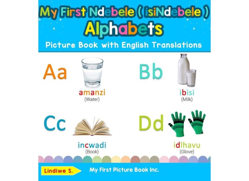 My First Ndebele ( isiNdebele ) Alphabets Picture Book with English