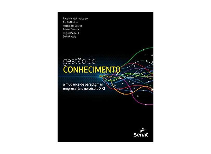 Gestão do Conhecimento - A Mudança de Paradigmas Empresariais No Século XXI - Vários Autores - 9788539607723
