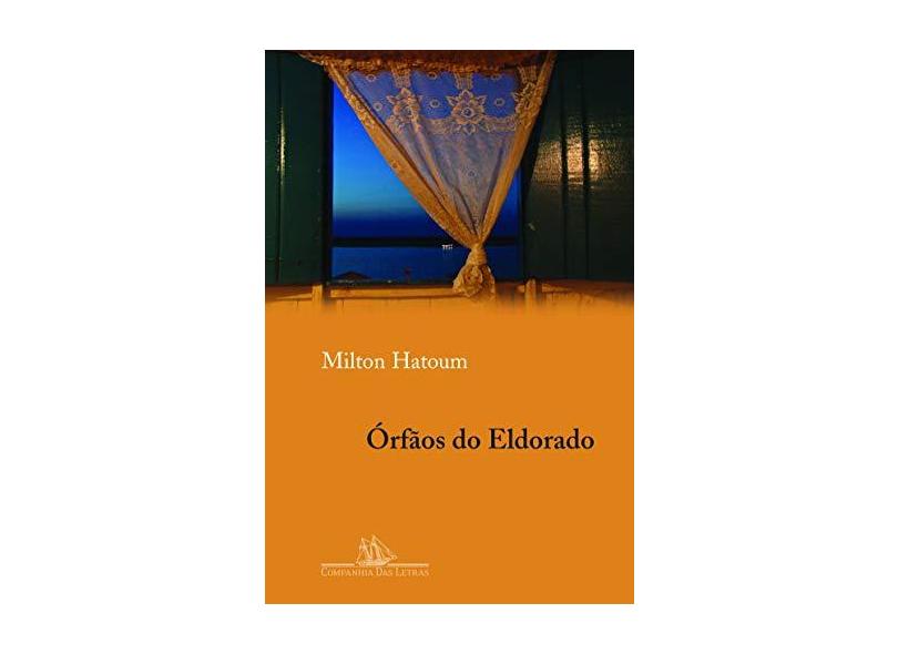 Órfãos do Eldorado - Hatoum, Milton - 9788535911671