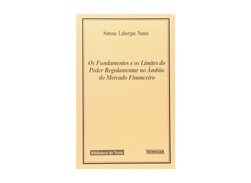 Os Fund e os Limites Poder Regul Ambito Merc. - Nunes, Simone Lahorgue - 9788571471597