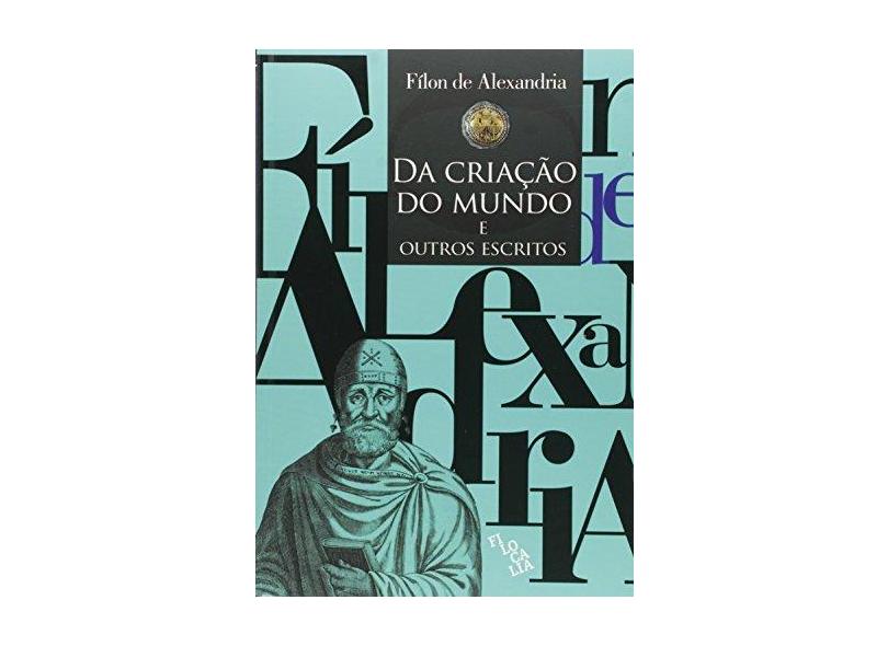 Da Criação do Mundo e Outros Escritos - Fílon De Alexandria - 9788569677055