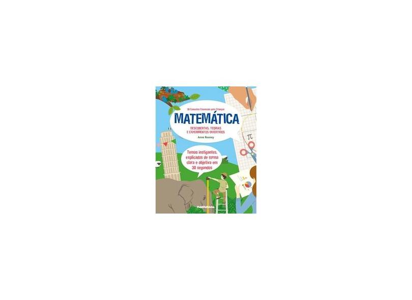 30 Conceitos Essenciais Para Crianças Matemática - Anne Rooney - 9788569275619