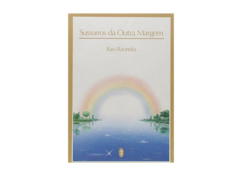 Sussurros da Outra Margem - Ravi Ravindra - 9788599994023