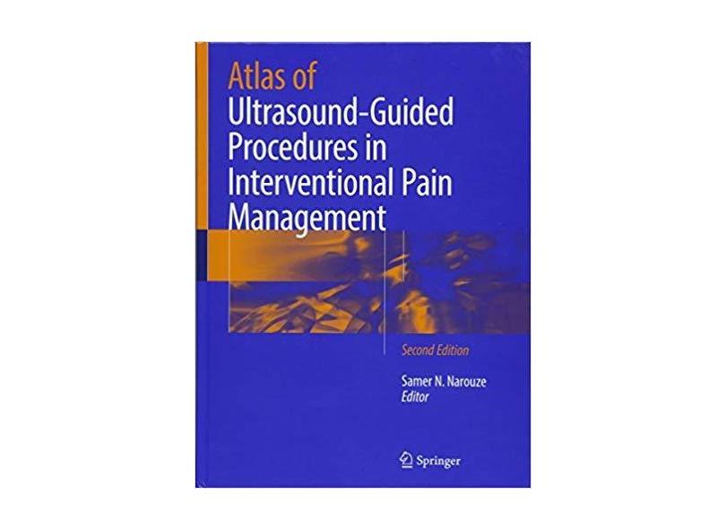 ATLAS OF ULTRASOUND-GUIDED PROCEDURES IN INTERVENTIONAL PAIN MANAGEMENT - Samer N. Narouze - 9781493977529