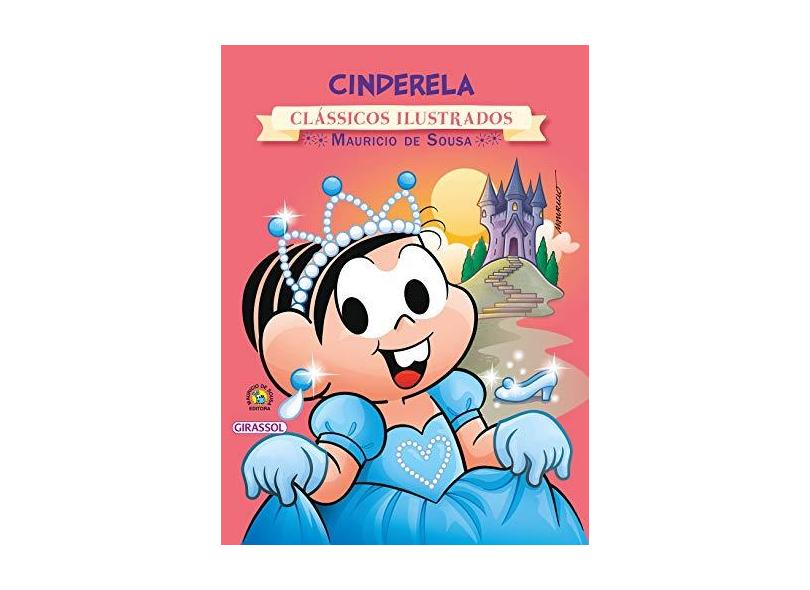Turma da Mônica - Cinderela - Col. Clássicos Ilustrados - Maurício De Sousa - 9788539418848