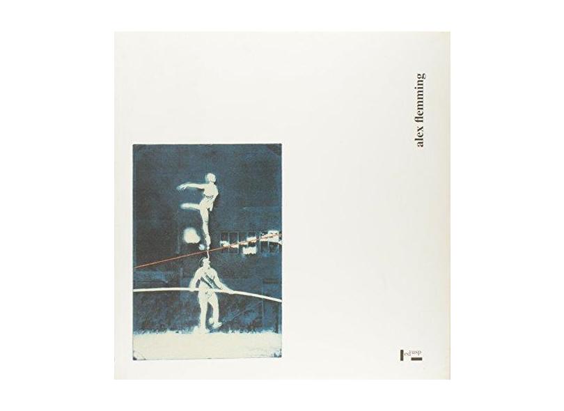 Alex Flemming Obra Grafica 1978 - 1987 - Vol. 16 - Laudanna, Mayra - 9788531409592
