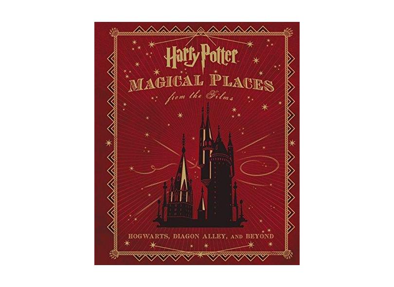 Harry Potter: Magical Places from the Films: Hogwarts, Diagon Alley, and Beyond - Capa Dura - 9780062385659