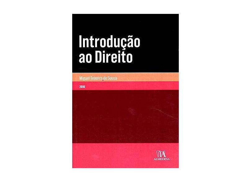 Introdução ao Direito - Miguel Teixeira De Sousa - 9789724047652