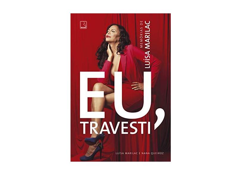 Eu, travesti: Memórias de Luísa Marilac - Luísa Marilac - 9788501116253