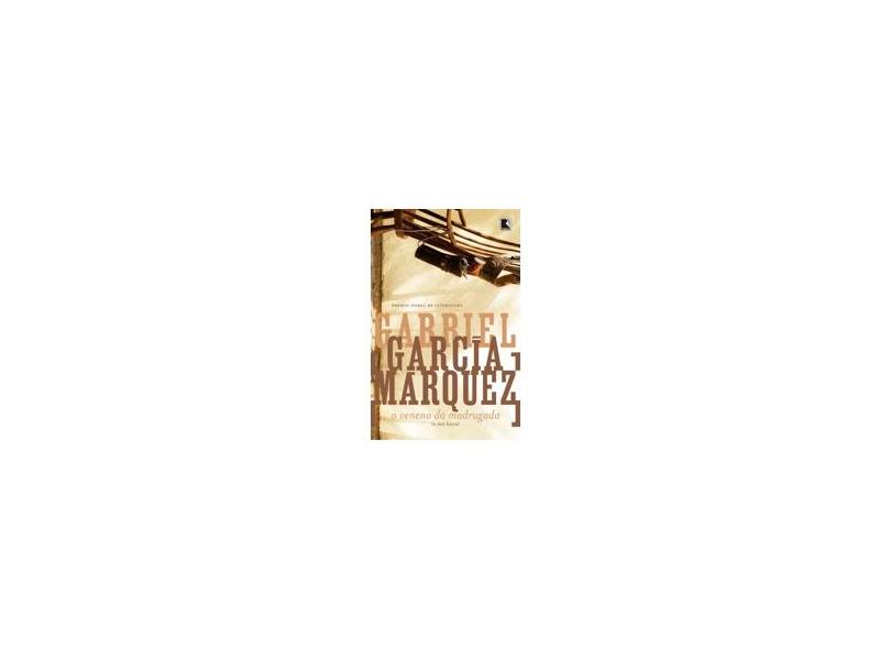 A Ma Hora (o Veneno da Madrugada) - Márquez, Gabriel García - 9788501011923
