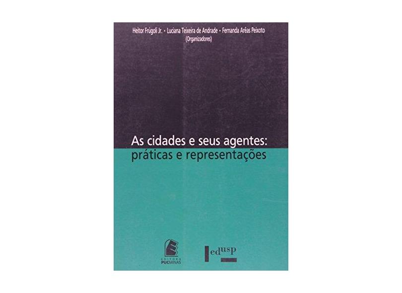 As Cidades E Seus Agentes. Praticas E Representações - Capa Comum - 9788586480508
