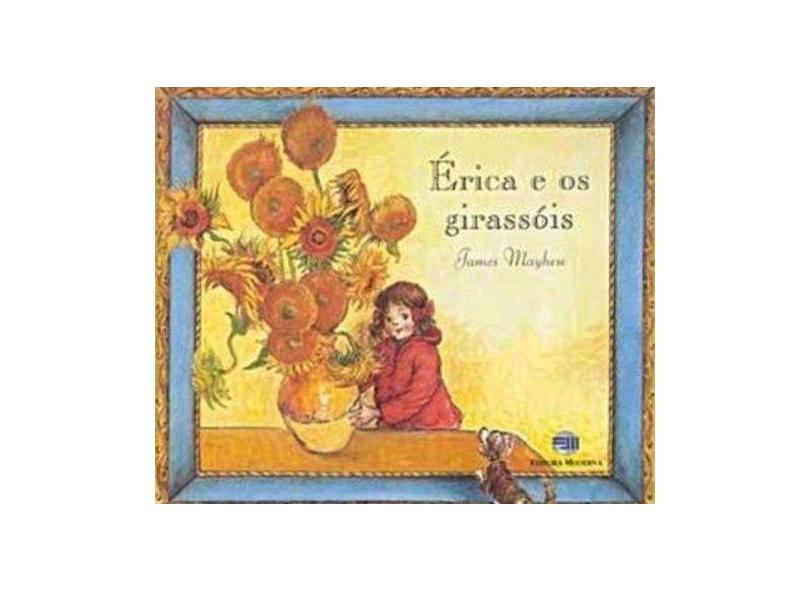 Érica e os Girassóis - Mayhew, James - 9788516028404