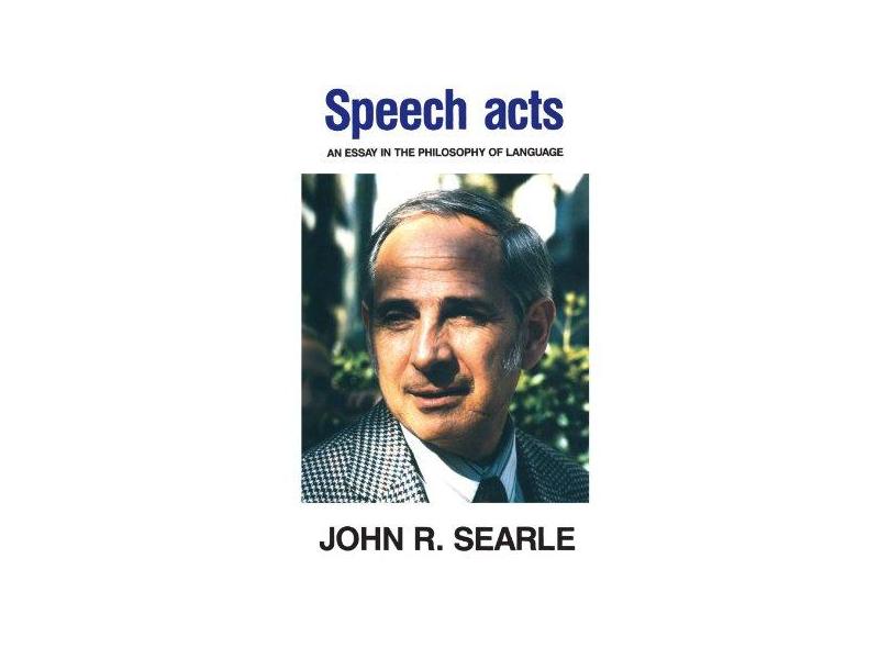 Speech Acts: An Essay in the Philosophy of Language - John R. Searle - 9780521096263
