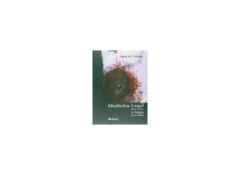 Medicina Legal - Texto e Atlas - 2ª Ed. 2014 - Hercules, Hygino De C. - 9788538805243