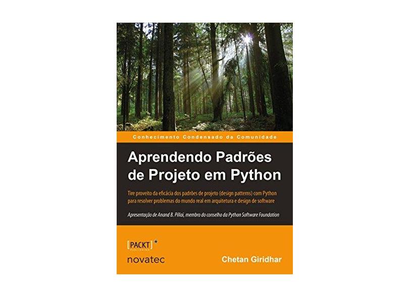 Aprendendo Padrões de Projeto em Python: Tire Proveito da Eficácia dos Padrões de Projeto ( Design Patterns ) em Python - Chetan Giridhar - 9788575225233
