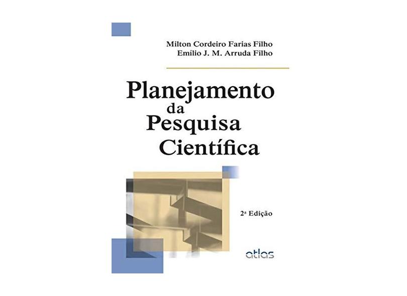 Planejamento da Pesquisa Científica - 2ª Ed. 2015 - Filho, Milton Cordeiro Farias - 9788522495344