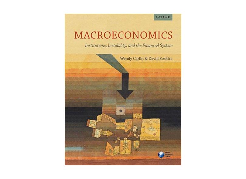 Macroeconomics: Institutions, Instability, and the Financial System - Wendy Carlin - 9780199655793