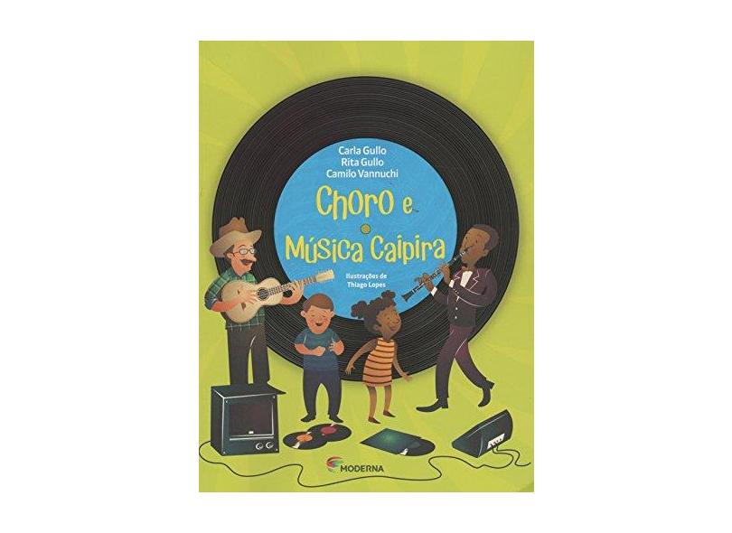 Choro e Música Caipira - Vannuchi, Camilo; Rita Gullo; Gullo, Carla - 9788516096397