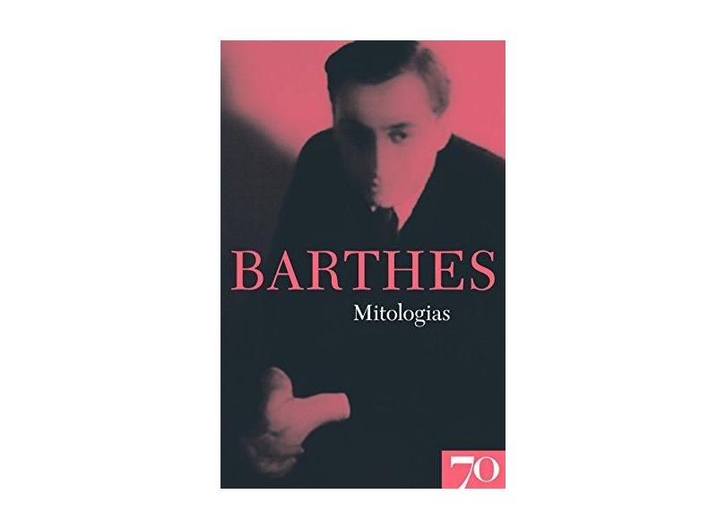 Mitologias - Roland Barthes - 9789724412924