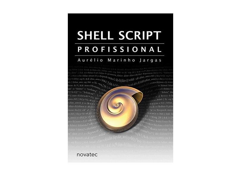Shell Script Profissional - Jargas, Aurelio Marinho - 9788575221525