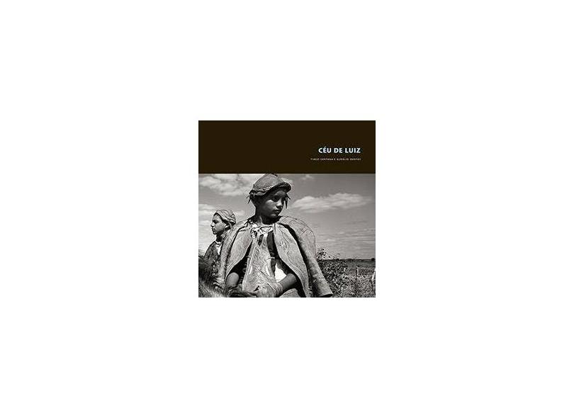 Céu de Luiz - 100 Anos de Gonzaga - Dantas, Audálio; Santana, Tiago - 9788579950834