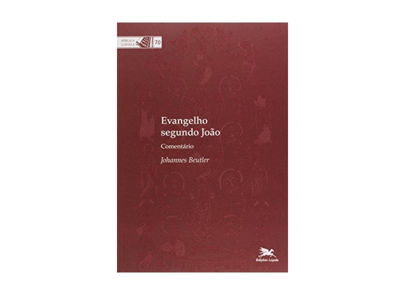 Evangelho Segundo João: Comentário - Johannes Beutler - 9788515043262