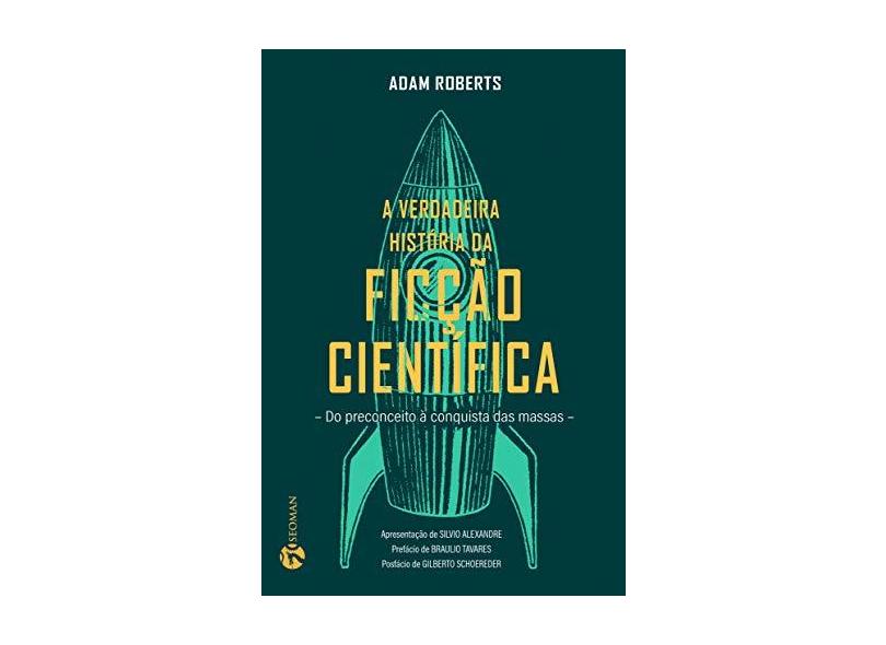 A Verdadeira História Da Ficção Científica - Roberts, Adam - 9788555030680