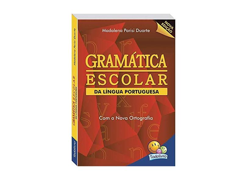 Gramática Escolar da Língua Portuguesa* - Duarte, Madalena P. - 9788573892130