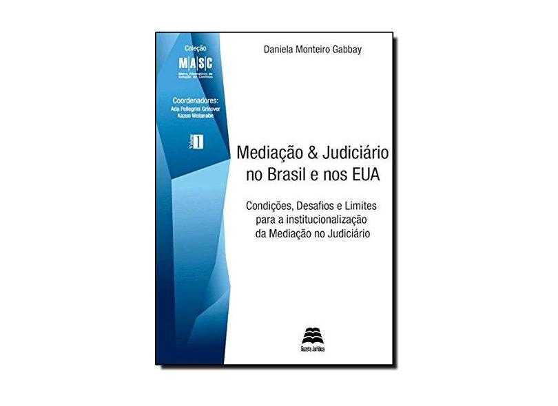 Mediação & Judiciário No Brasil e Nos Estados Unidos - Col. Masc - Vol. 1 - Gabbay, Daniela Monteiro - 9788566025095