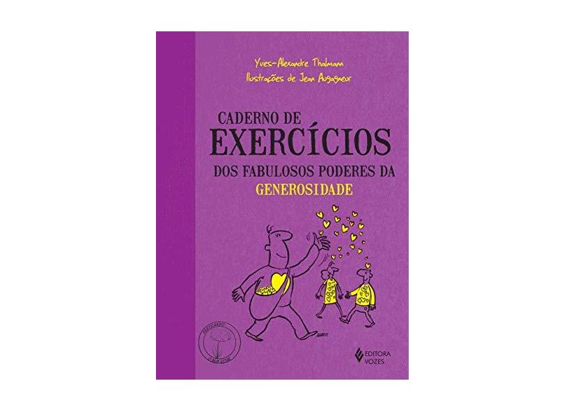 Caderno de Exercícios Dos Fabulosos Poderes da Generosidade - Thalmann, Yves-alexandre - 9788532649669