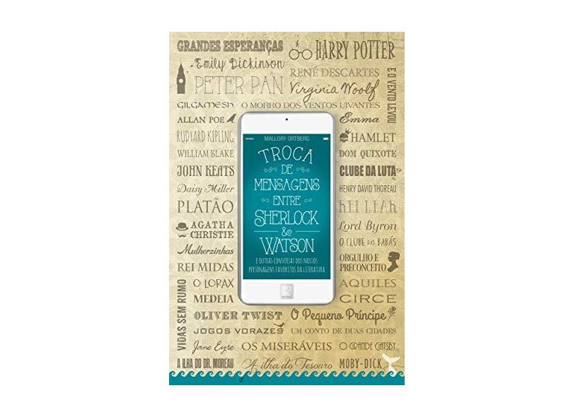 Troca de Mensagens Entre Sherlock e Watson - Ortberg, Mallory - 9788501106537
