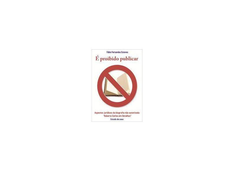 É Proibido Publicar - Fábio Fernandes Esteves - 9788591369911