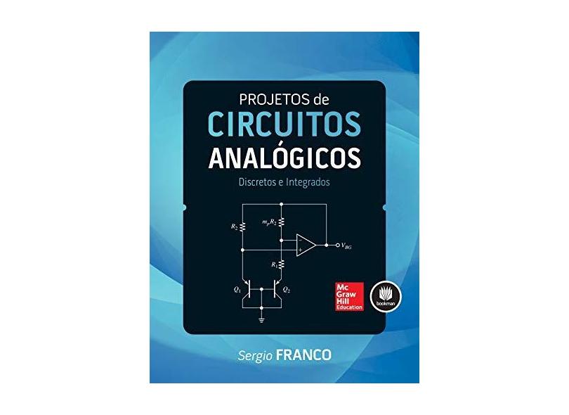 Projetos de Circuitos Analógicos - Franco, Sergio - 9788580555523