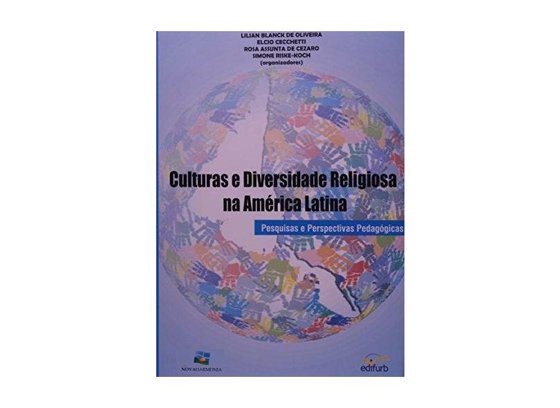 Culturas e Diversidade Religiosa na America Latina. Pesquisas e Perspectivas - Lilian B. De Oliveira - 9788571142824