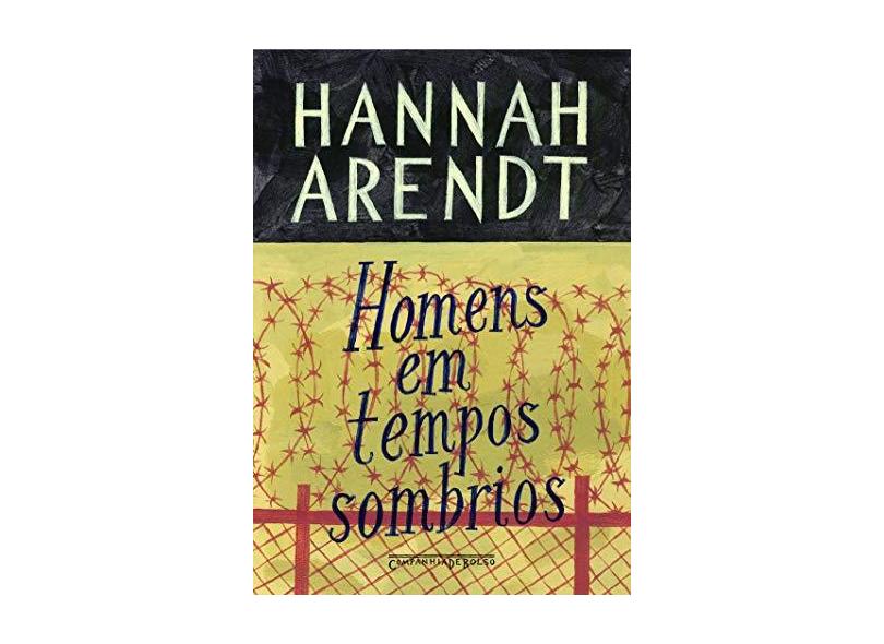 Homens em Tempos Sombrios - Ed. De Bolso - Arendt, Hannah - 9788535913293