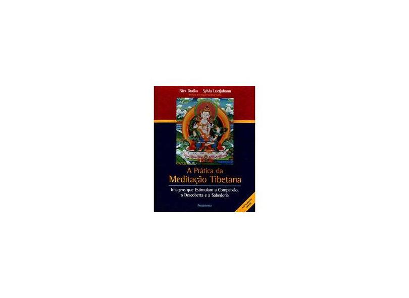 Prática da Meditação Tibetana - Duka, Nick; Luetjoham, Sylvia - 9788531515781