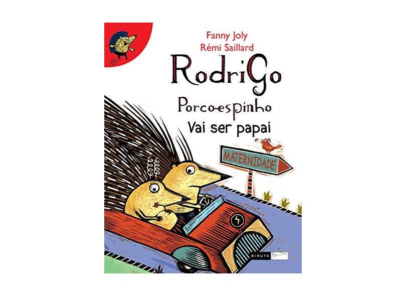 Rodrigo - Porco-espinho Vai Ser Papai - Joly, Fanny; Saillard, Remi - 9788588159884
