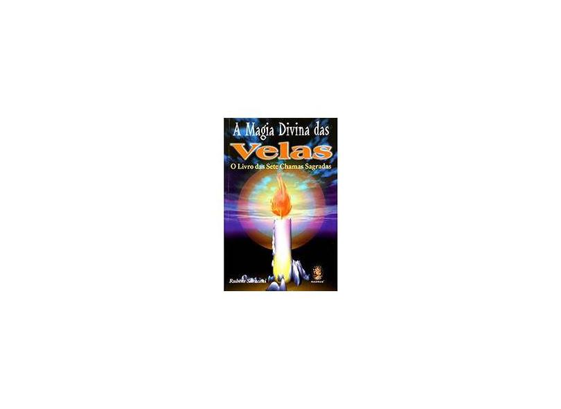 Magia Divina das Velas, A - Rubens Saraceni - 9788537002599