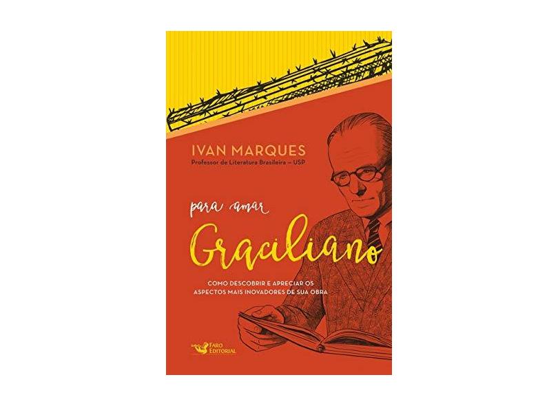 Para Amar Graciliano - Marques, Ivan - 9788595810013
