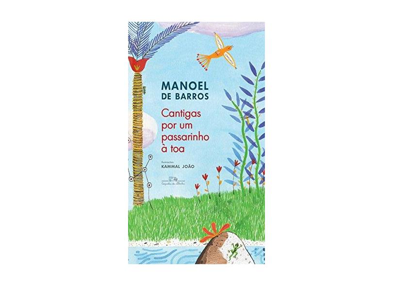 Cantigas por Um Passarinho à Toa - Manoel De Barros - 9788574067872