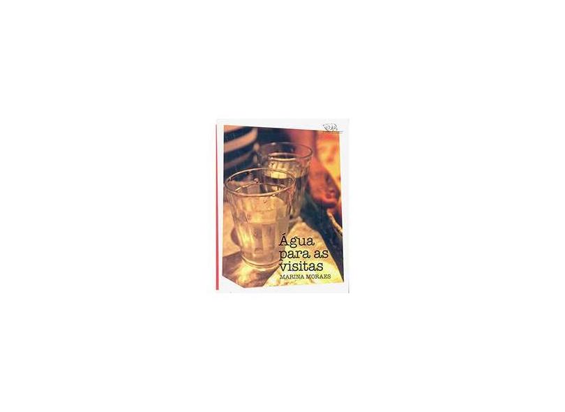 Agua Para As Visitas - Marina Moraes - 9788599905814