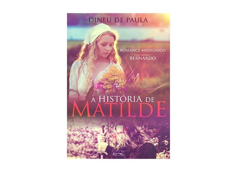 A História de Matilde - Dineu De Paula - 9788595440395