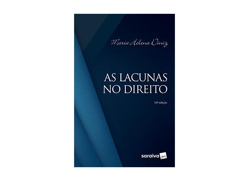 As Lacunas no Direito - Maria Helena Diniz - 9788553607488